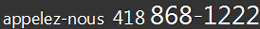 appelez-nous 418 868-1222